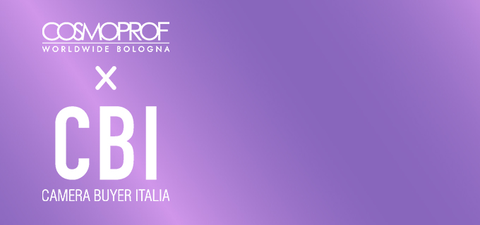 COSMOPROF WORLDWIDE BOLOGNA AND CAMERA BUYER ITALIA TOGETHER TO CELEBRATE THE CONNECTION BETWEEN BEAUTY AND FASHION