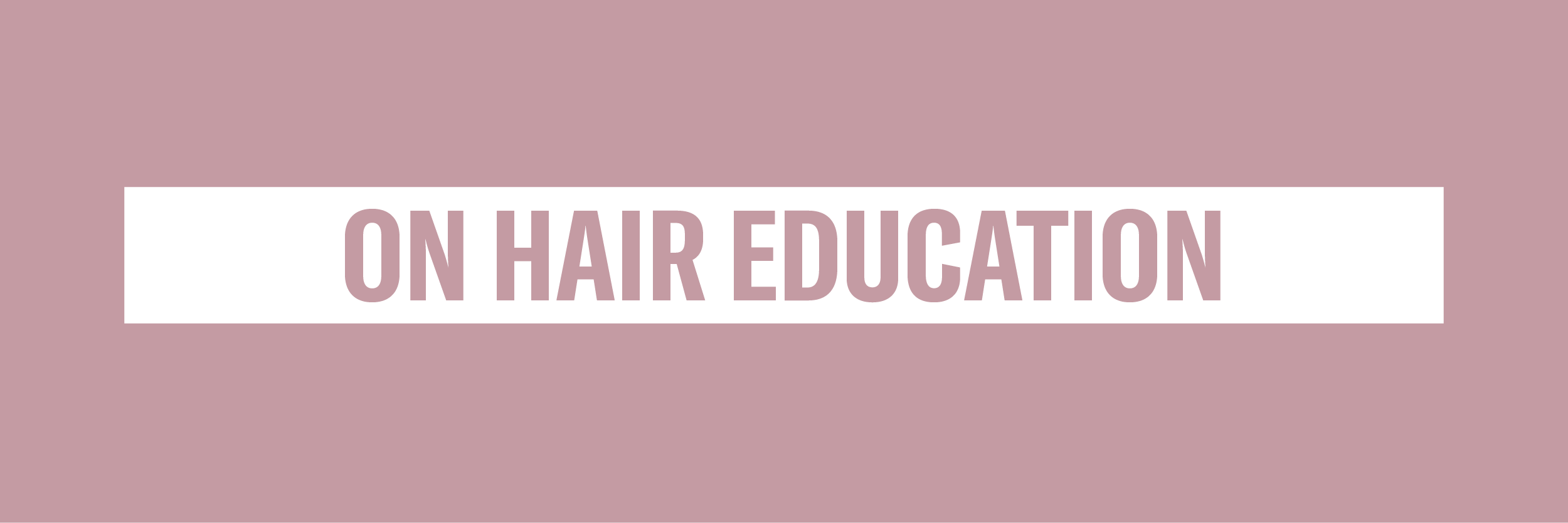 On Hair Education